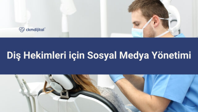 Diş Hekimleri için Sosyal Medya Yönetimi