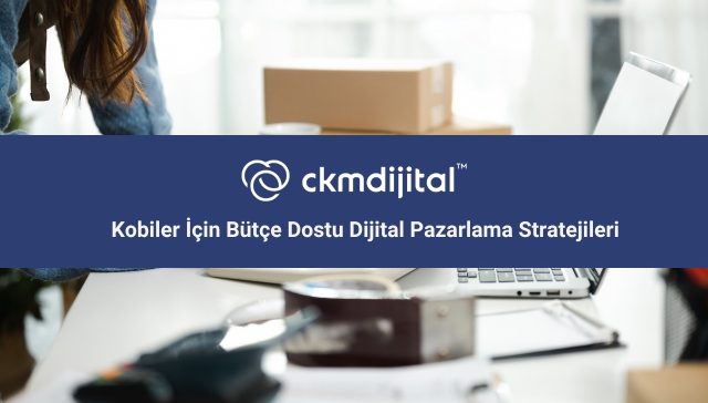 Kobiler İçin Bütçe Dostu Dijital Pazarlama Stratejileri