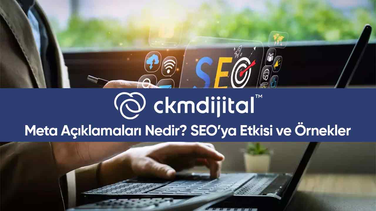 Meta Açıklaması Nedir? SEO’ya Etkisi ve Örnekler