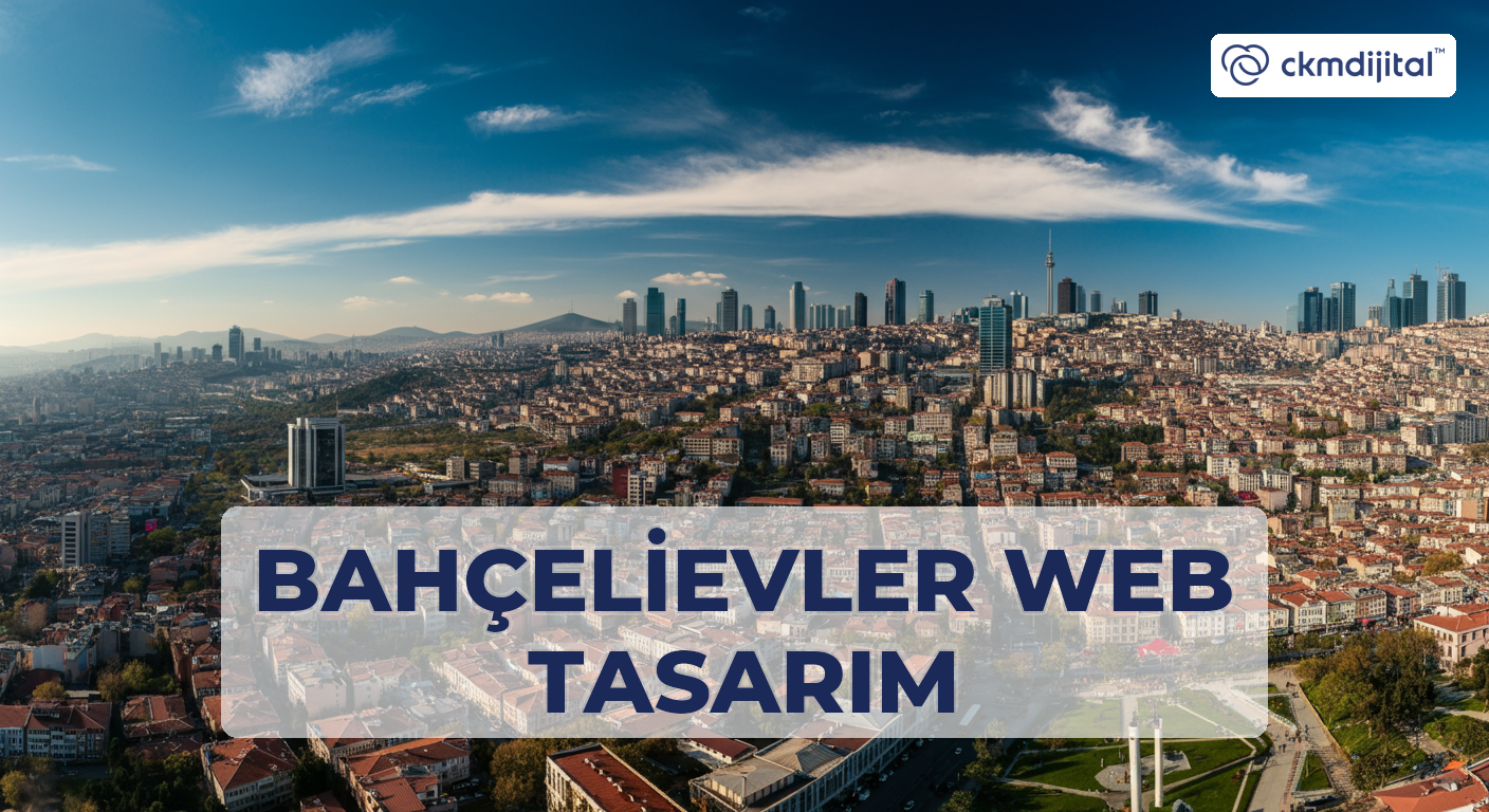 Bahçelievler Web Tasarım