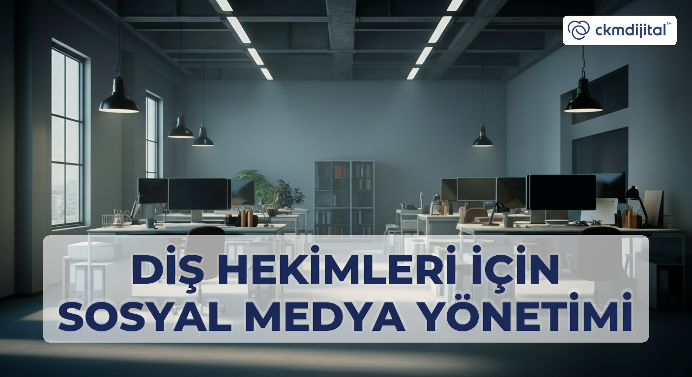Diş Hekimleri İçin Sosyal Medya Yönetimi