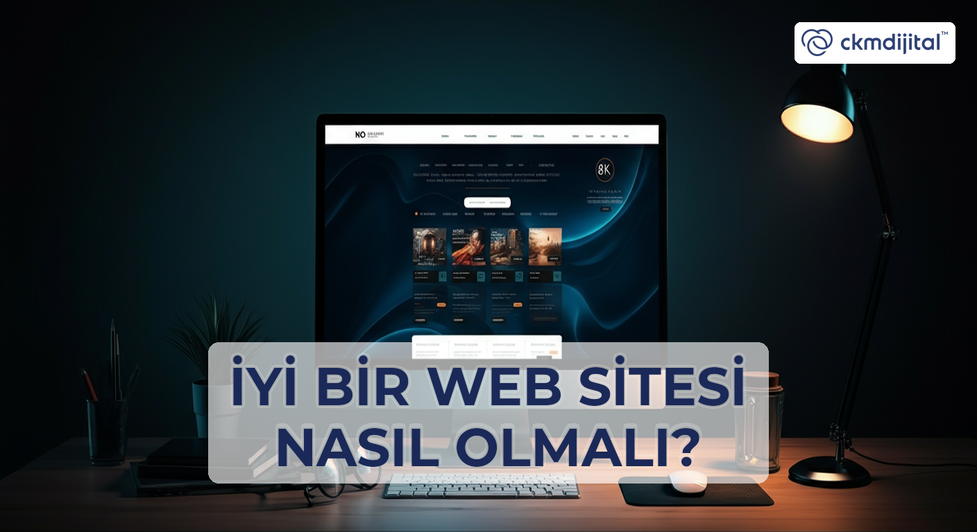 İyi Bir Web Sitesi Nasıl Olmalı?