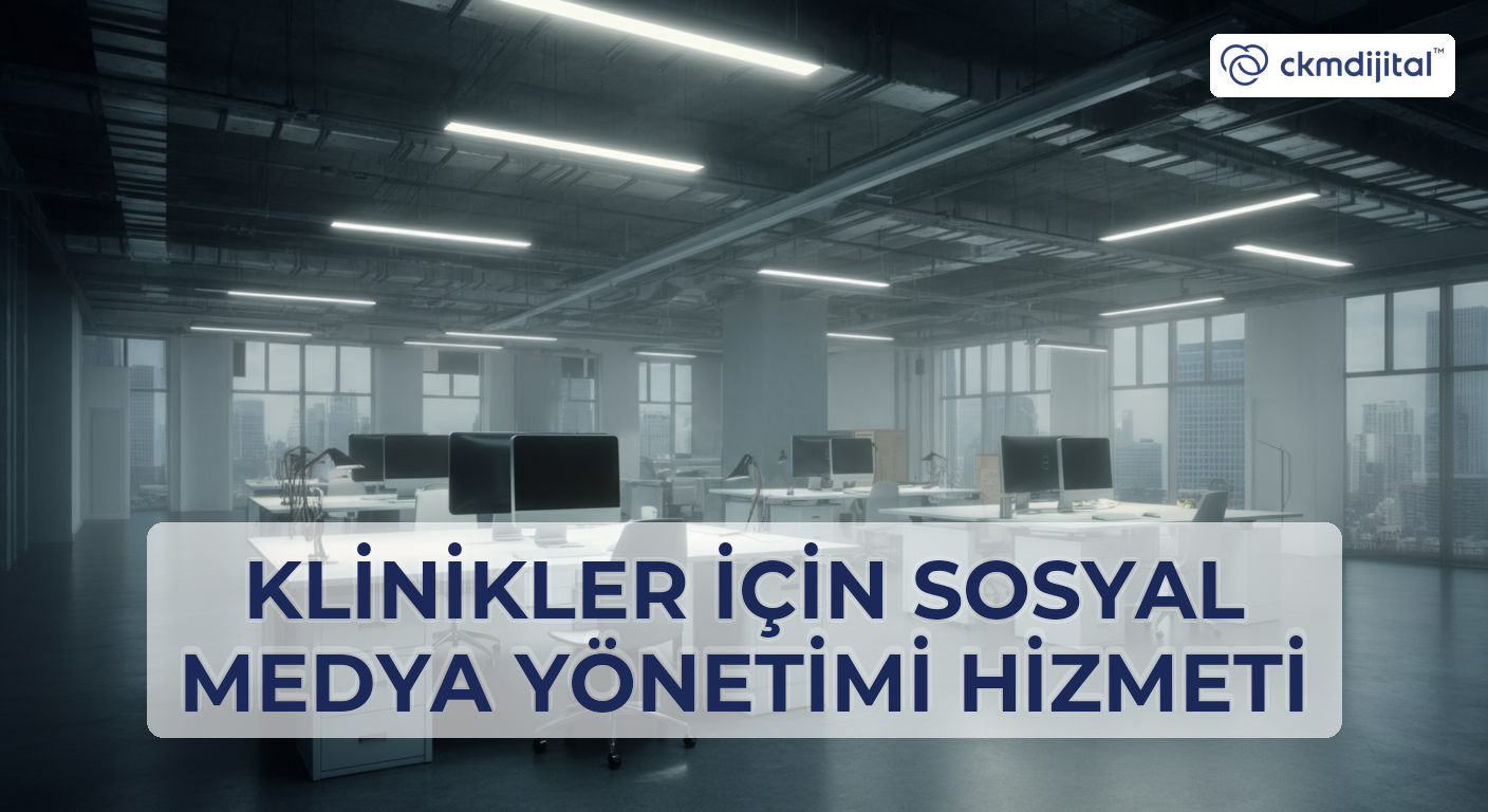 Klinikler İçin Sosyal Medya Yönetimi Hizmeti