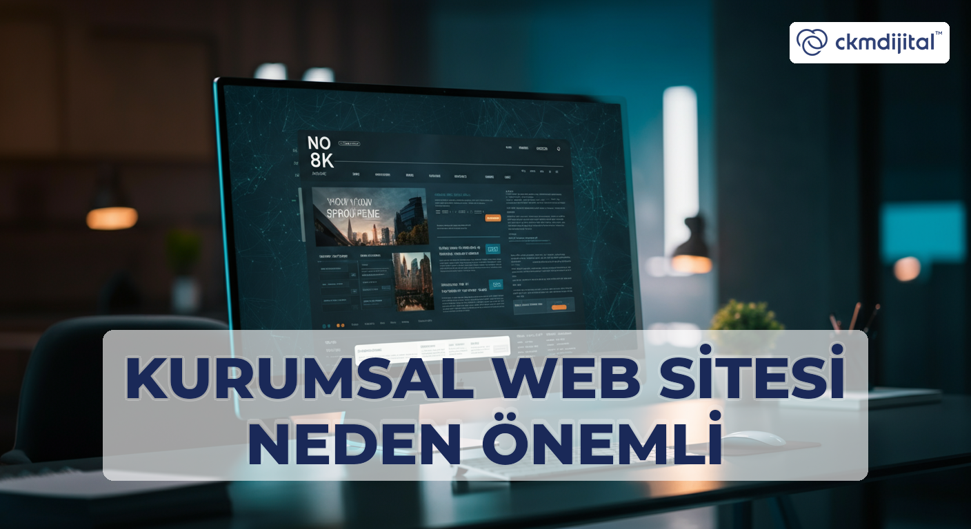 Kurumsal Web Sitesi Neden Önemli