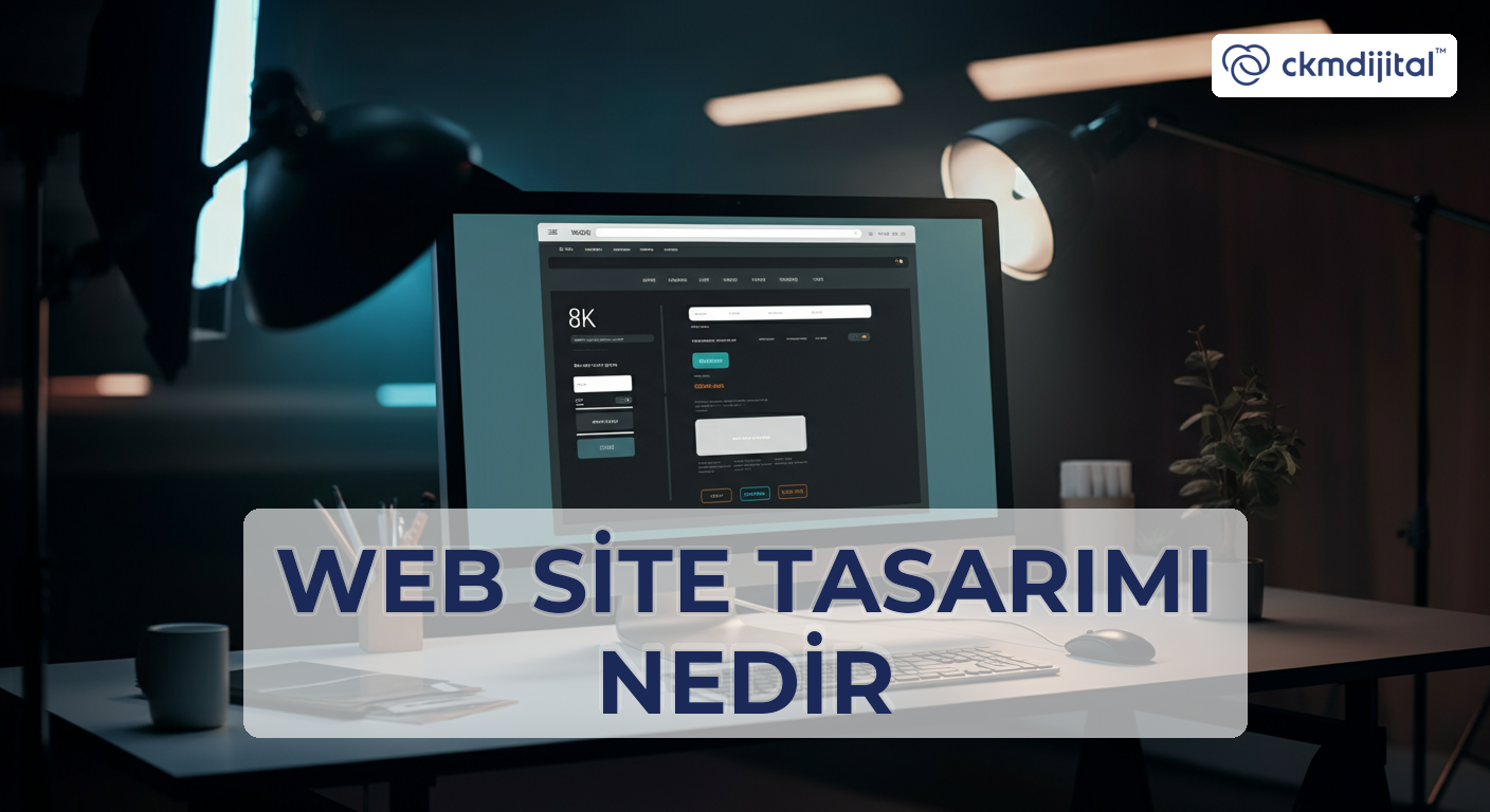 Web Site Tasarımı Nedir